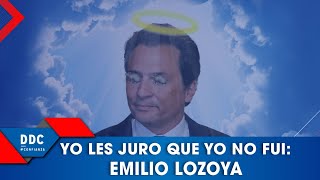 Yo les juro que yo no fui: Emilio Lozoya