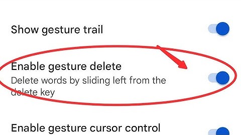 Google keyboard mein gest delete kaise disable kare , how to disable gesture delete in Google keyboa