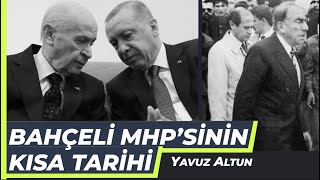 Bahçeli MHP’sinin kısa tarihi [Yavuz Altun]