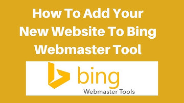 How To Add Your New Website To Bing Webmaster Tool