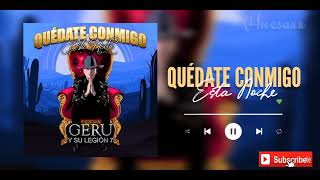 Geru y Su Legión 7 - Quédate Conmigo Está Noche _2023_((Huesaxx))