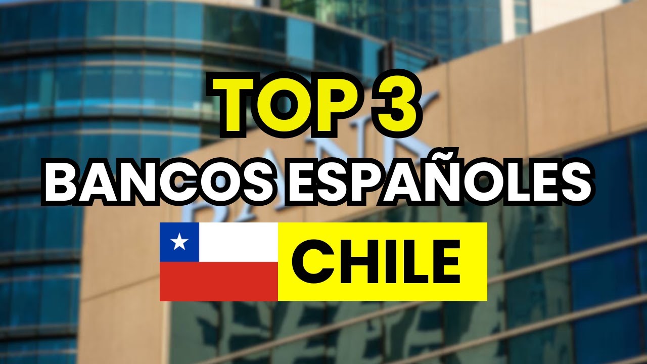🥇 Los 3 mejores Bancos Españoles en Chile - YouTube