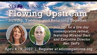 SDI Retreat at Ghost Ranch April 4-9 2027 - Flowing Upstream Striving Yielding and Returning