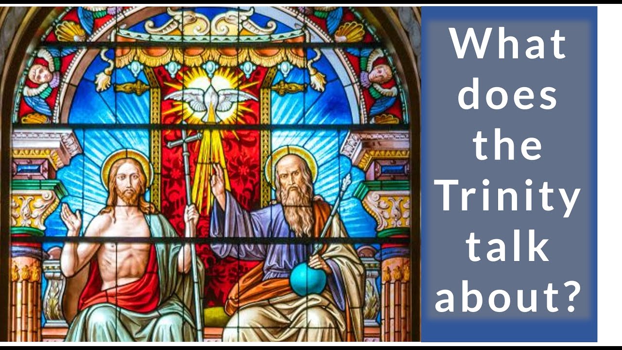 What Does The Trinity Talk About YouTube what-does-the-trinity-talk-about-youtube