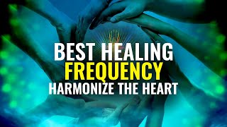 Best Healing Frequency | Harmonize the Heart, Restores Balance, Binaural Beats | Cleanse Blockages