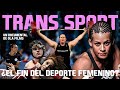 TransSport ¿EL FIN DEL DEPORTE FEMENINO? 🏳️‍🌈 Ola Films (transgénero documental)