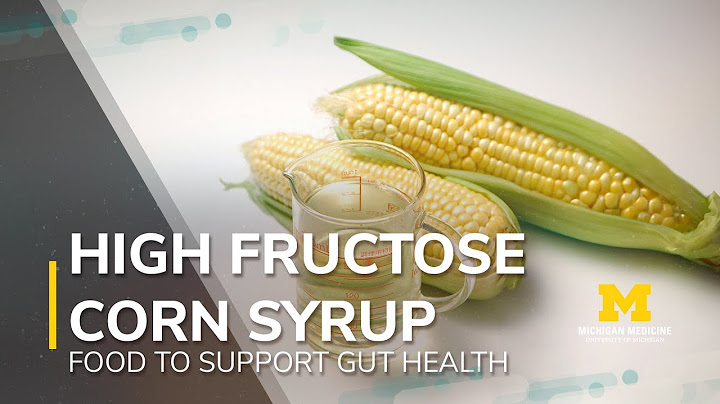 High fructose corn syrup là gì