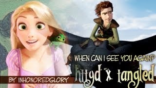 Tangled/HTTYD :: When Can I See You Again (Happy Birthday Lizzy!)