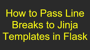 How to Pass Line Breaks to Jinja Templates in Flask
