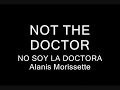 Alanis Morissette - Not the Doctor (Inglés - Español)