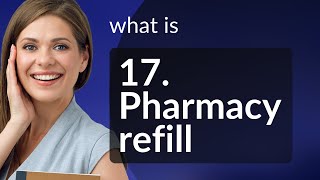 Understanding "Pharmacy Refill": A Guide for English Learners