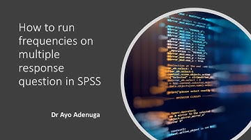 How to run frequencies on multiple response question in SPSS - Dr Ayo Adenuga