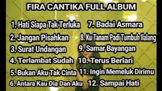 Hati Siapa Tak Terluka || Jangan Pisahkan Fira Cantika Full Album Terbaru