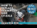 2018 - 2023 Kia Rio CV Axle Replacement | Passenger Side | DIY How To Replace Axle with Torn CV Boot