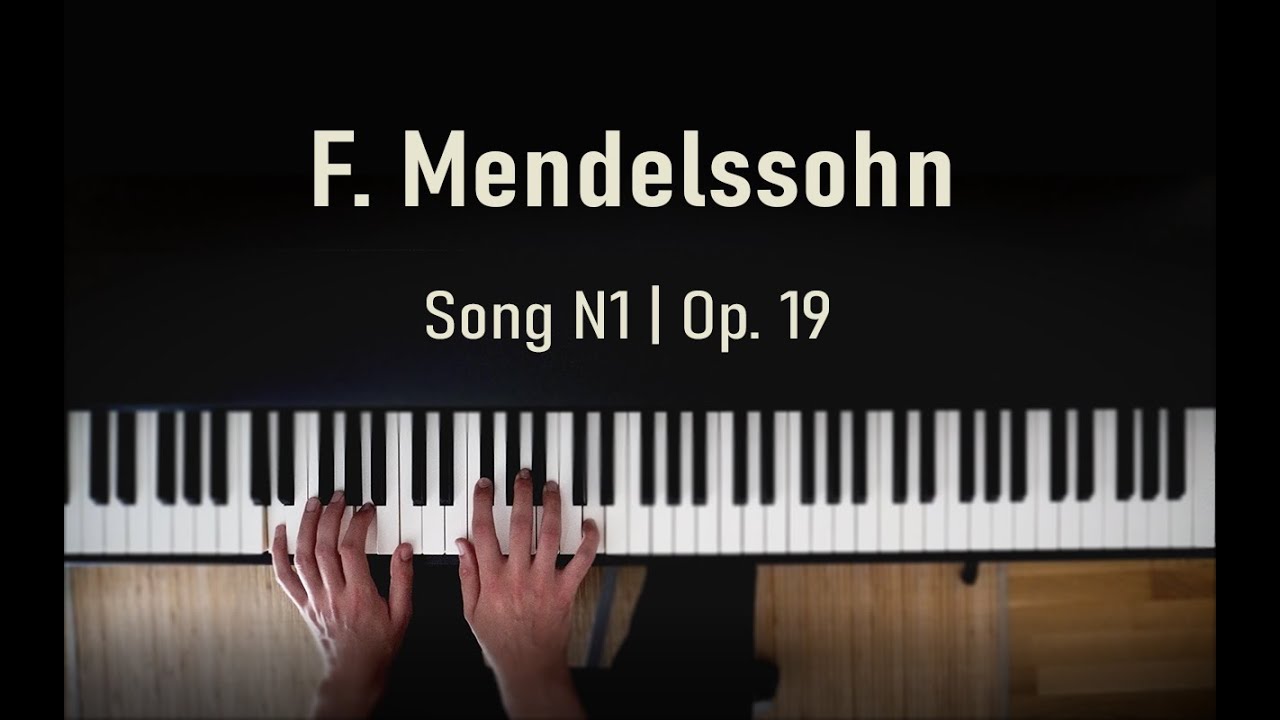 F. Mendelssohn | N1, Op. 19 (Songs without words)