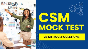 Certified Scrum Master Practice Questions - CSM Mock Test (25 Difficult Questions)