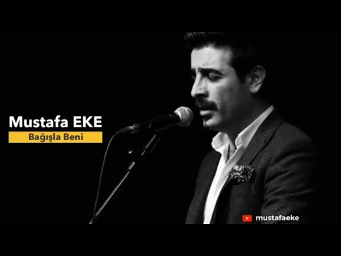 Mustafa Eke “ Bağışla Beni “