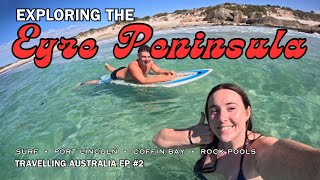 TRAVELLING AUSTRALIA EP #2 || Eyre Peninsula  Rock Pools • Surfing • Coffin Bay • Port Lincoln