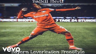 Balkii Skvll - Bayern Leverkusen Freestyle