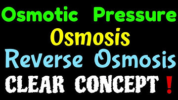 Osmotic pressure , osmosis , reverse osmosis , osmotic pressure and concentration of solution .
