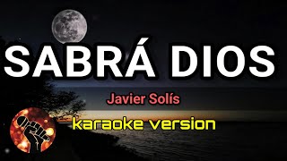 Sabrá Dios - Javier Solís (karaoke version