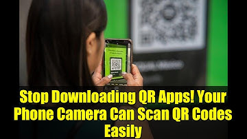 Stop Downloading QR Apps! Your Phone Camera Can Scan QR Codes Easily