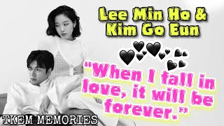Lee Min Ho & Kim Go Eun: TKEM Memories "When I fall in love, it will be forever.”