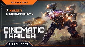 War Robots: Frontiers | Cinematic Release Date Trailer