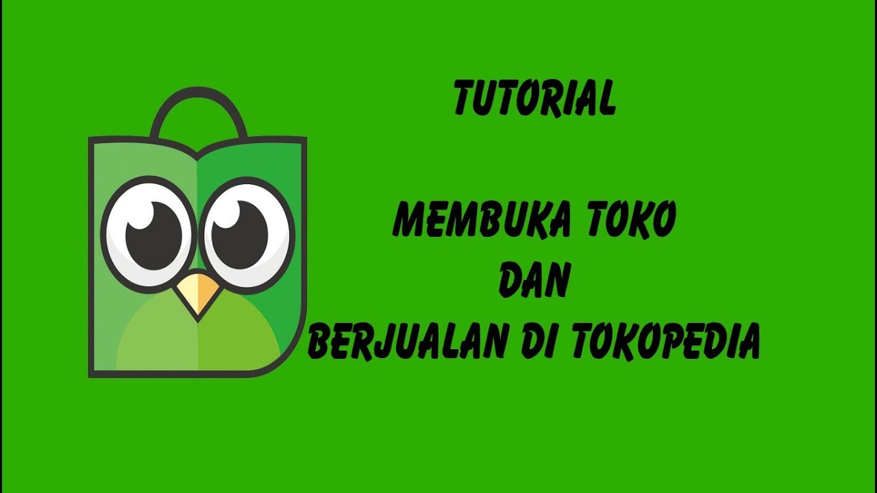  Cara  Buka Toko dan Berjualan di  Tokopedia  yang Baik dan 