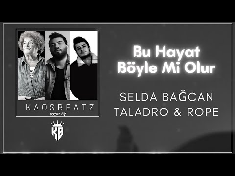 Selda Bağcan & Taladro & Rope - Bu Hayat Böyle Mi Olur (Mix) Prod. By KaosBeatz