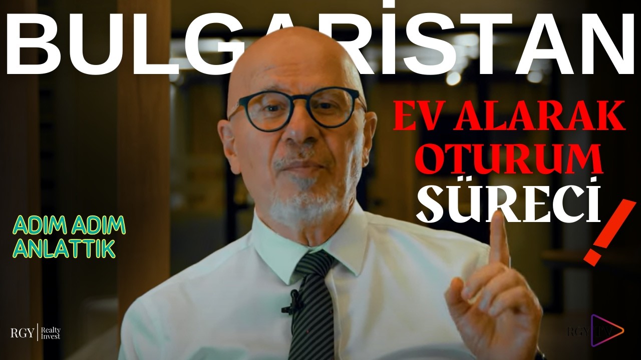 Adım Adım Bulgaristan Oturumu | Ev Yatırımıyla Oturum Alın