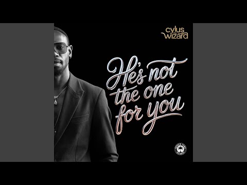 He's Not The One For You