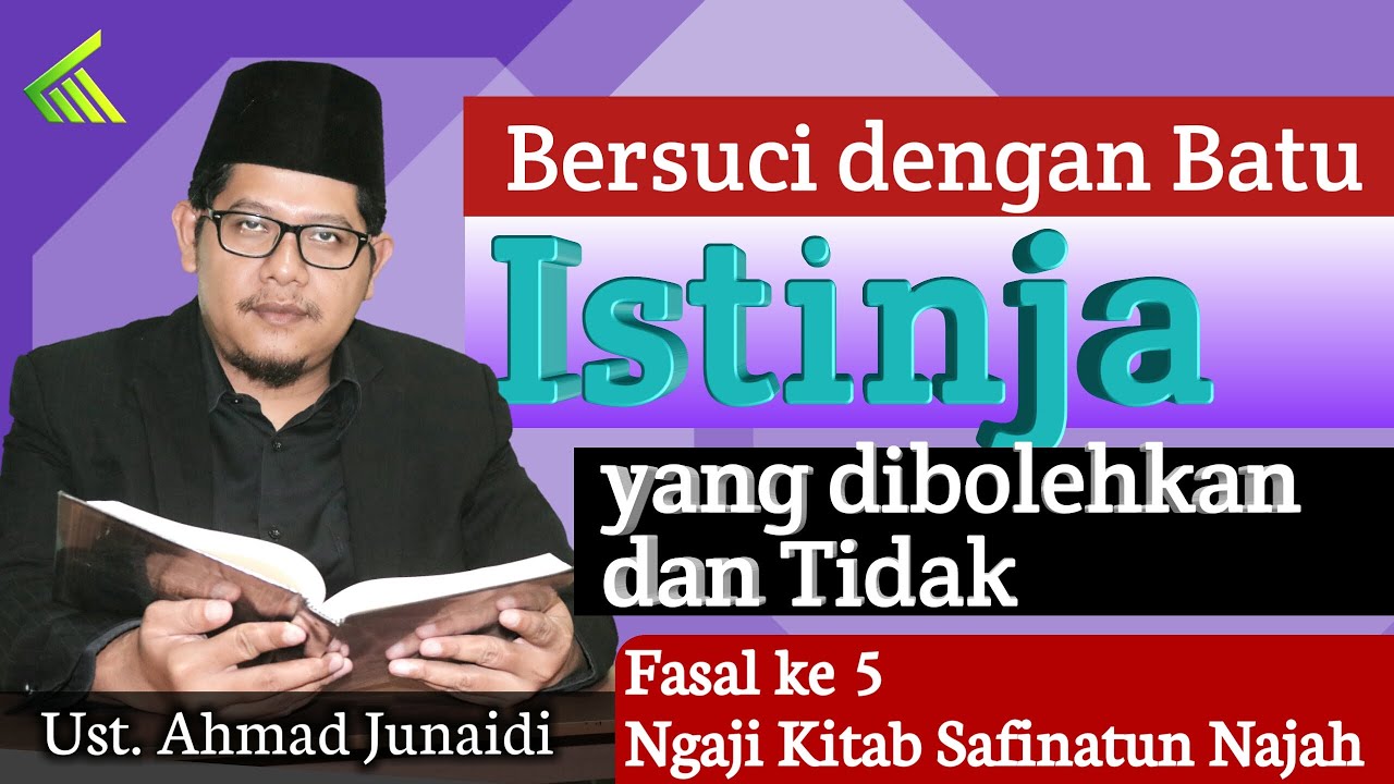 Kitab Safinah - Istinja Bersuci Dengan Batu ( Ustadz Ahmat Junaidi ) kyai Muda channel