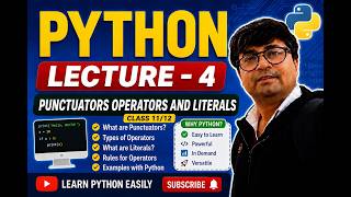 CLASS 12 II CLASS 11 II PYTHON II LECTURE -4 II OPERATOR II PUNCTURE II LITERALS