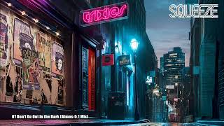 Squeeze - 07 Don't Go Out In the Dark (Atmos-5.1 Mix)