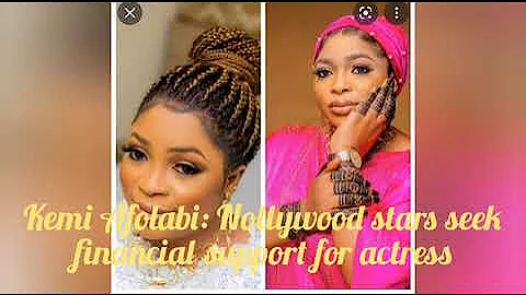 Kemi Afolabi: Nollywood stars seek financial support for actress