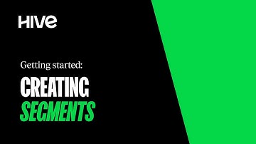 Getting Started: Creating Segments | Hive.co