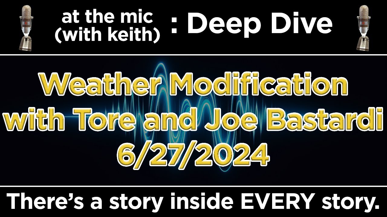 Deep Dive: Weather Modification with Tore  and Joe Bastardi