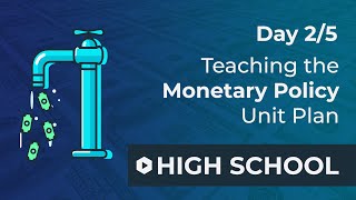 Day 2: The Story of the Fed | Monetary Policy Unit Plan Walkthrough