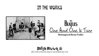 One and One Is Two (Reimagining Beatles Demos – Trailer)