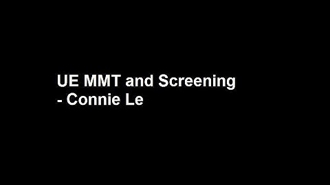 UE MMT and Screening - Connie Le (Spring 2019)