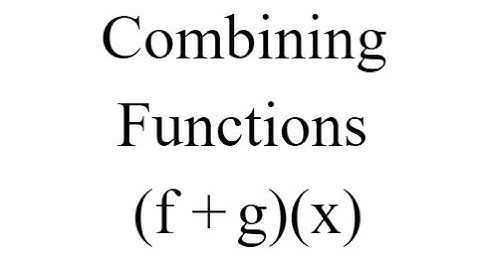 Pre-Calc 12 - 204 - Combining Functions