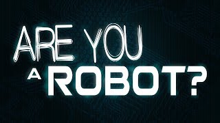Are You a Robot? LIVE | LordMinion777, Shubble, Muyskerm, HBomb94