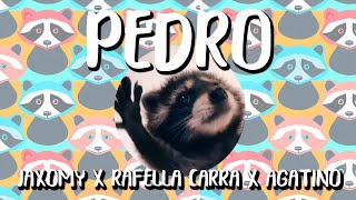 Jaxomy x Agatino Romero x Raffaella Carrà - Pedro (Letra/Lyrics)