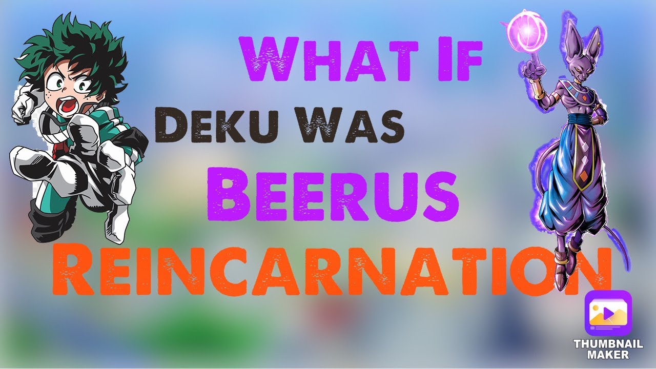 What if Deku Was Beerus Reincarnation