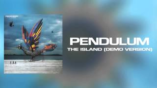Pendulum - The Island (January 2010 Demo Version)