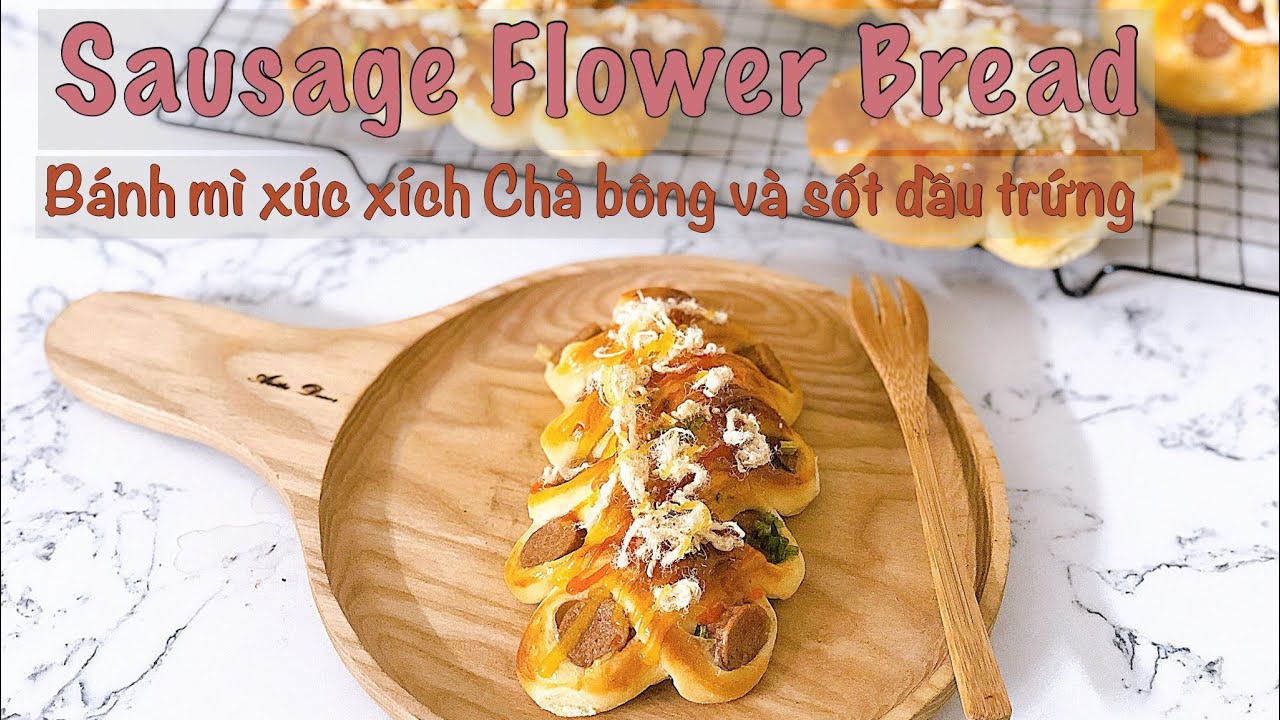 BÁNH MÌ XÚC XÍCH CÁC BƯỚC NHỒI BỘT CƠ BẢN Sausage flower bread knead