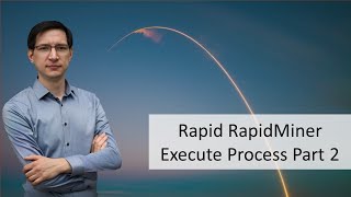 Rapid RapidMiner 15 -  Execute Process Part 2