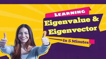 Eigenvalue & Eigenvector in under 5 Minutes || Confidence Matrix