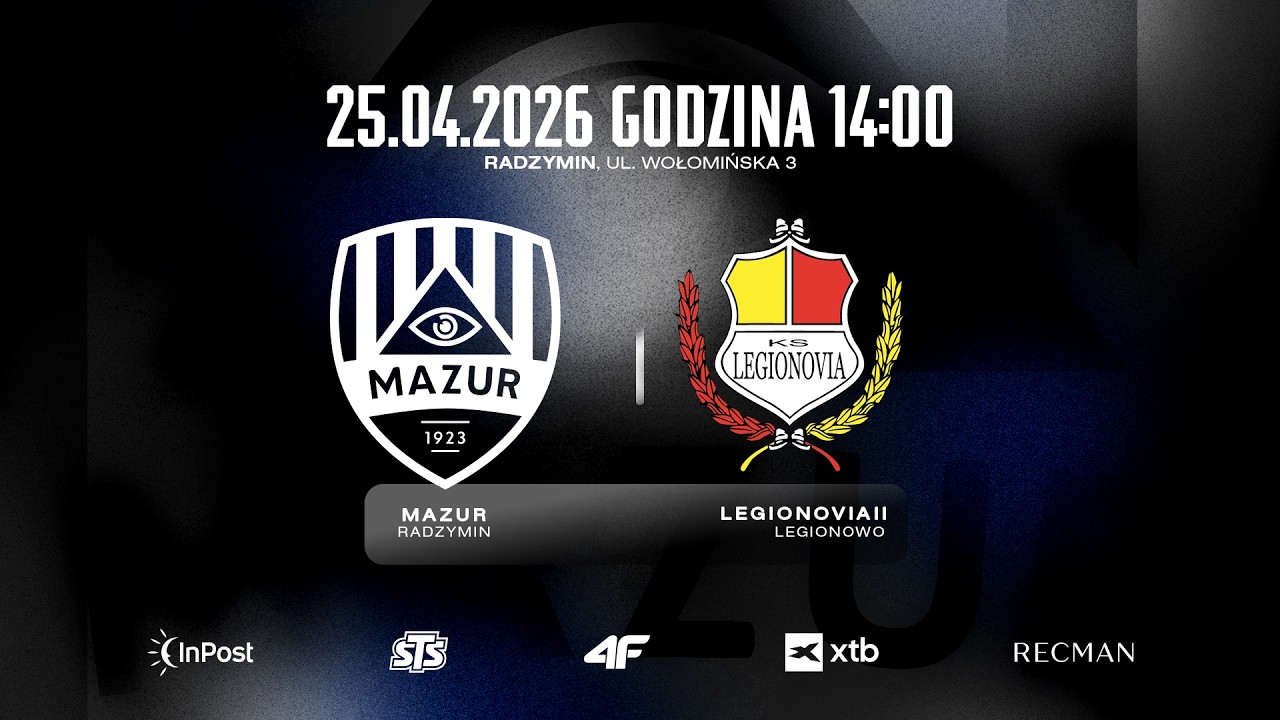 MAZUR RADZYMIN - LEGIONOVIA II LEGIONOWO 25.04.2026 R. GODZ 14:00